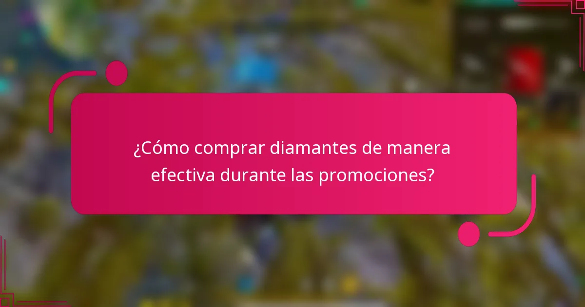 ¿Cómo comprar diamantes de manera efectiva durante las promociones?