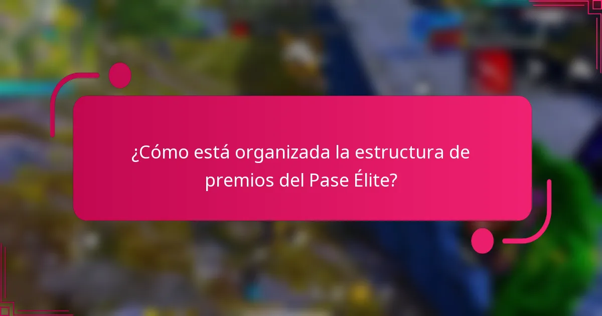 ¿Cómo está organizada la estructura de premios del Pase Élite?