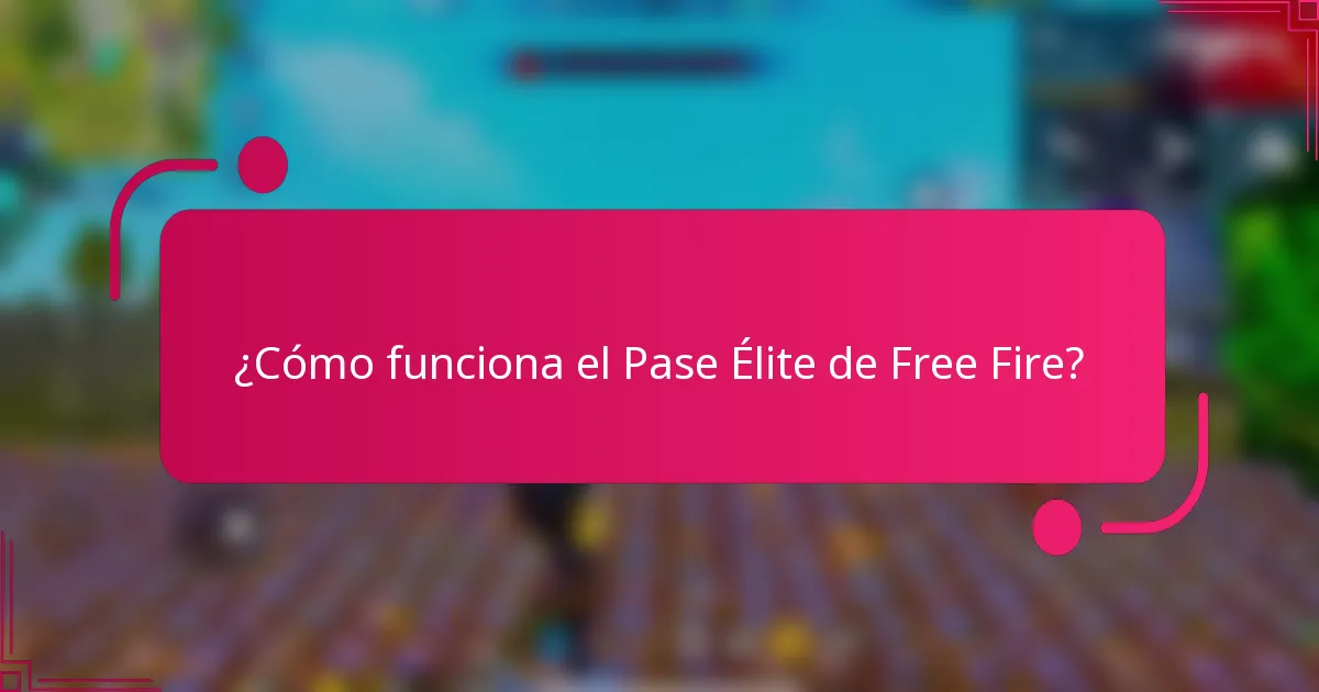 ¿Cómo funciona el Pase Élite de Free Fire?