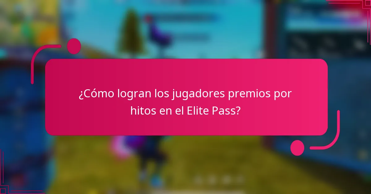 ¿Cómo logran los jugadores premios por hitos en el Elite Pass?