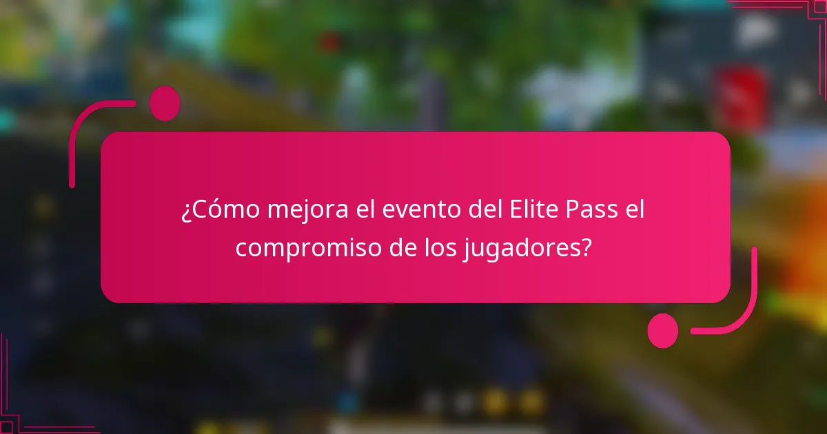 ¿Cómo mejora el evento del Elite Pass el compromiso de los jugadores?