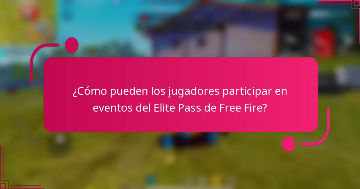 ¿Cómo pueden los jugadores participar en eventos del Elite Pass de Free Fire?