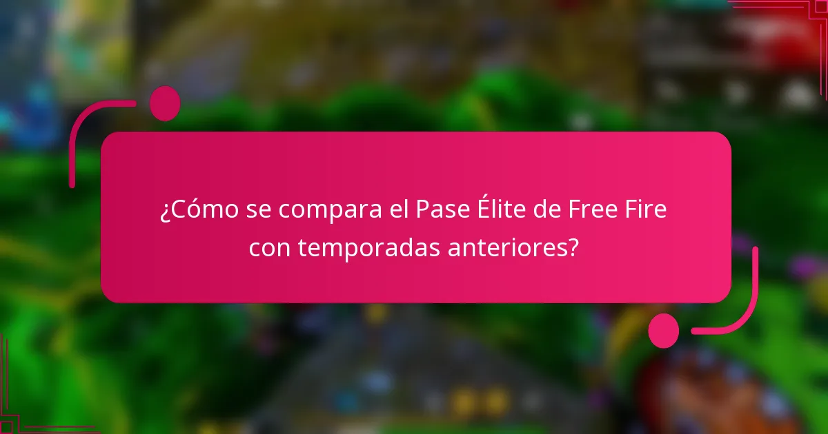 ¿Cómo se compara el Pase Élite de Free Fire con temporadas anteriores?
