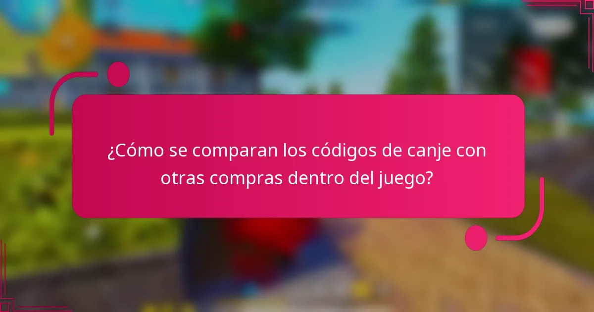 ¿Cómo se comparan los códigos de canje con otras compras dentro del juego?