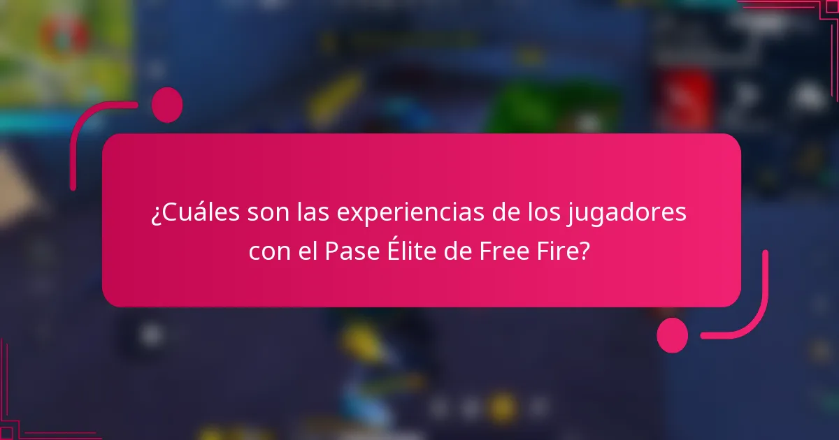 ¿Cuáles son las experiencias de los jugadores con el Pase Élite de Free Fire?