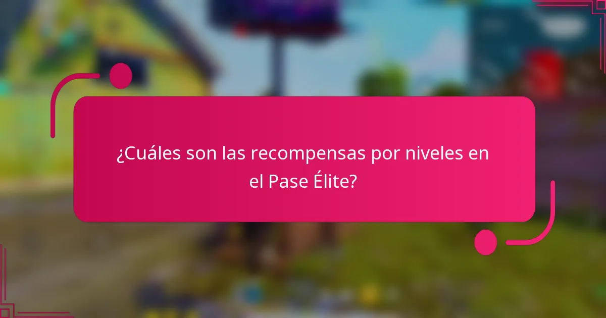 ¿Cuáles son las recompensas por niveles en el Pase Élite?