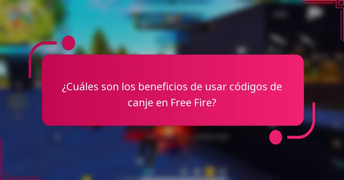 ¿Cuáles son los beneficios de usar códigos de canje en Free Fire?