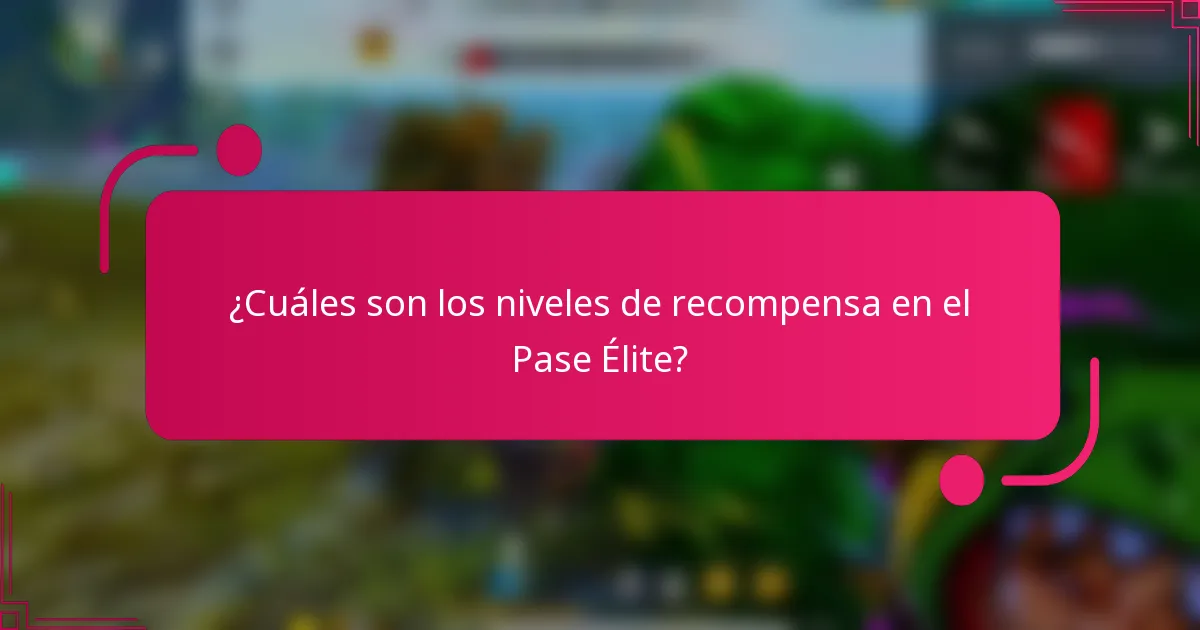 ¿Cuáles son los niveles de recompensa en el Pase Élite?