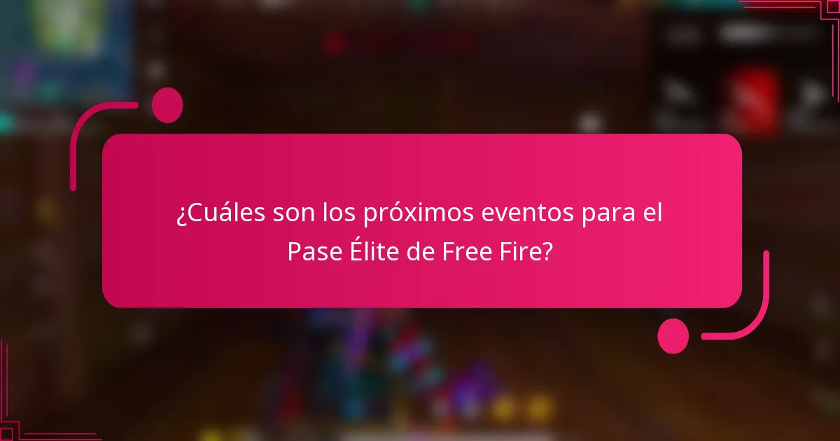 ¿Cuáles son los próximos eventos para el Pase Élite de Free Fire?
