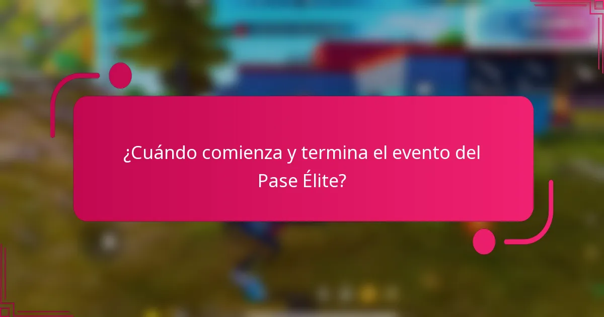 ¿Cuándo comienza y termina el evento del Pase Élite?