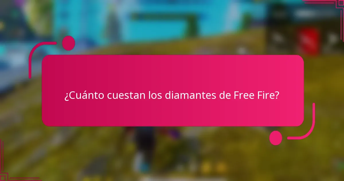 ¿Cuánto cuestan los diamantes de Free Fire?