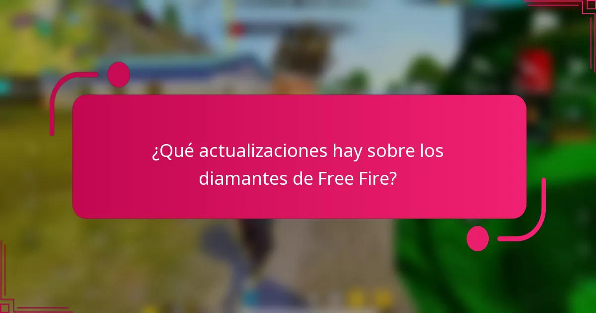 ¿Qué actualizaciones hay sobre los diamantes de Free Fire?
