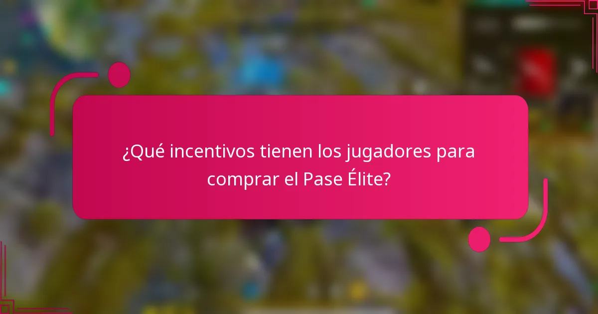 ¿Qué incentivos tienen los jugadores para comprar el Pase Élite?